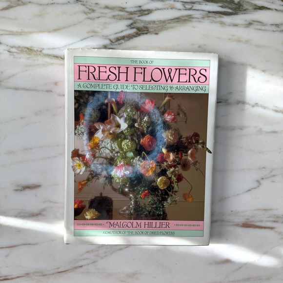 The Book of Fresh Flowers Malcolm Hillier Flower Arranging Guide - Picture 1 of 9